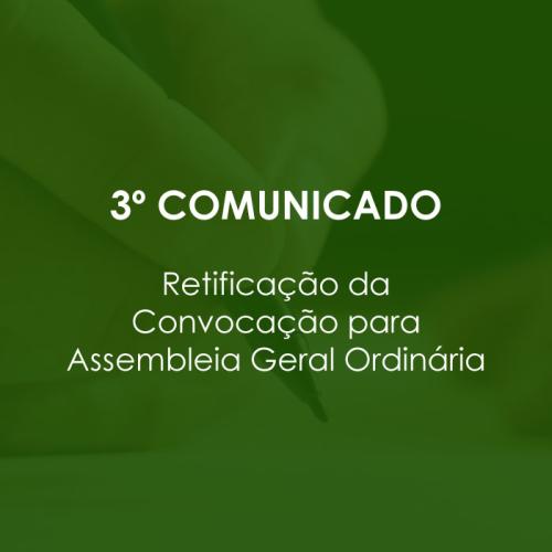 3º COMUNICADO: Retificação da Convocação para Assembleia Geral Ordinária